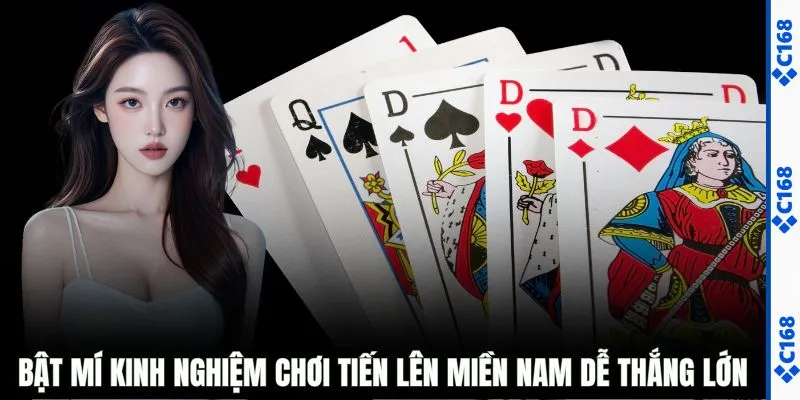Bật mí kinh nghiệm chơi tiến lên miền Nam dễ thắng lớn