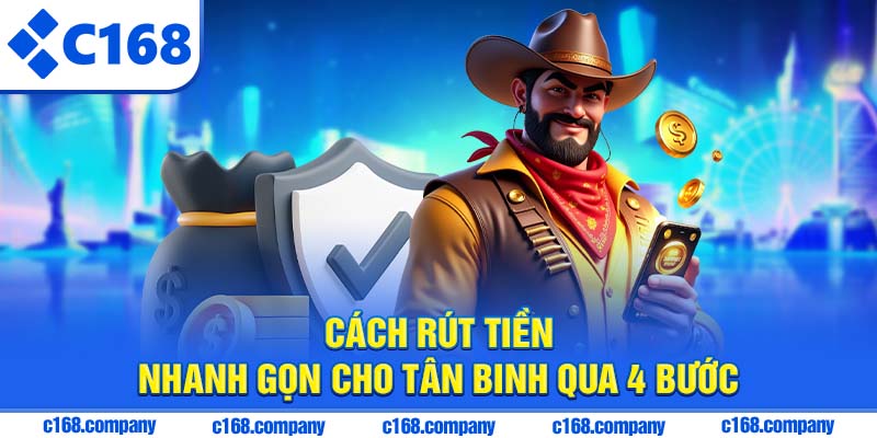 Cách rút tiền nhanh gọn cho tân binh qua 4 bước